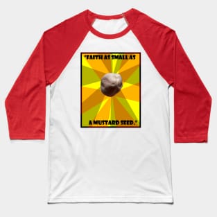 Faith Mustard seed Baseball T-Shirt